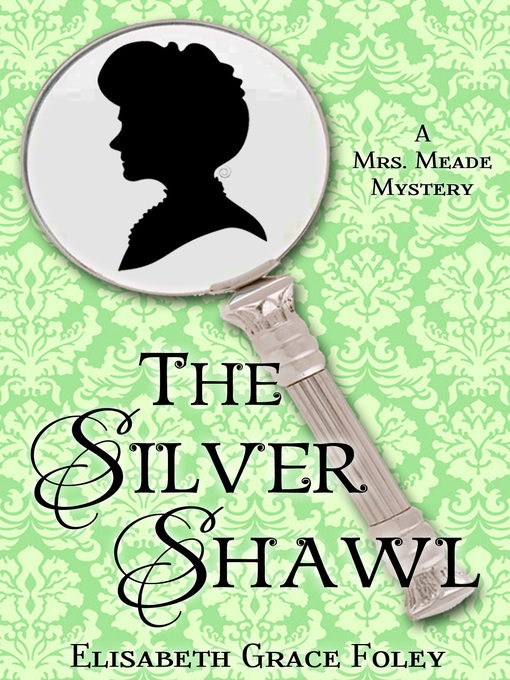 Title details for The Silver Shawl by Elisabeth Grace Foley - Available